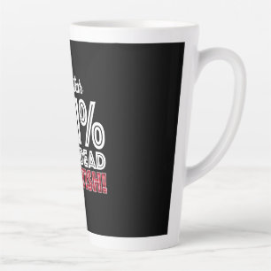 101% Pure Dead SCOTTISH! Latte Mug