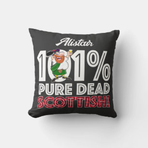 101% Pure Dead SCOTTISH! Throw Pillow