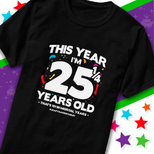 101st Birthday Mortal Years Leap Year Day Feb 29th T-Shirt