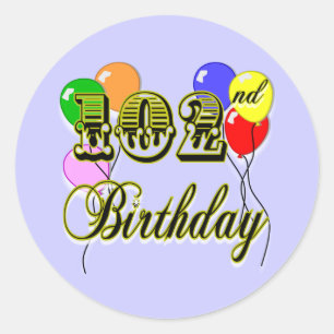 102nd Birthday with Balloons Classic Round Sticker
