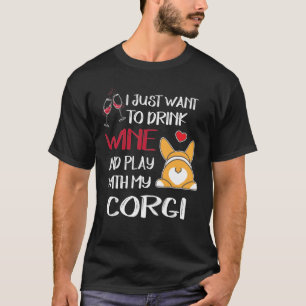 103 I Want Just Want To Drink Wine T-Shirt