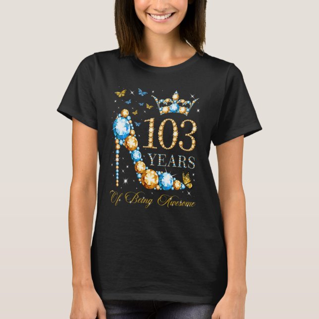 103rd Birthday 103 Years Of Being Awesome 103 Year T-Shirt (Front)