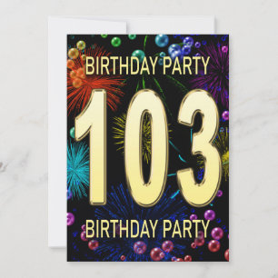 103rd Birthday Party Invitation Fireworks Bubbles