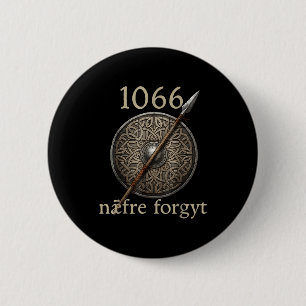 1066 Naefre Forgyt Never Forget Viking England His 2 Inch Round Button