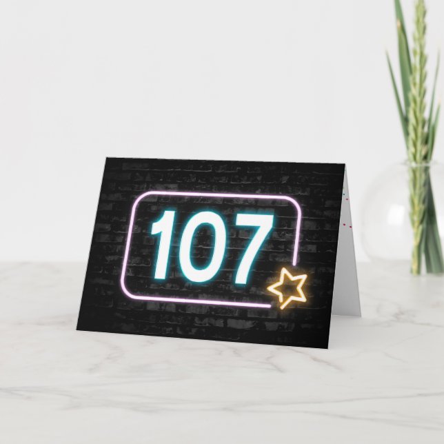 107th Birthday Neon Sign On Brick Wall  Card (Front)