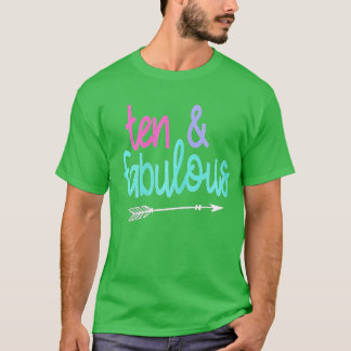 10 and Fabulous 10th Birthday  for Girl Party Ten  T-Shirt