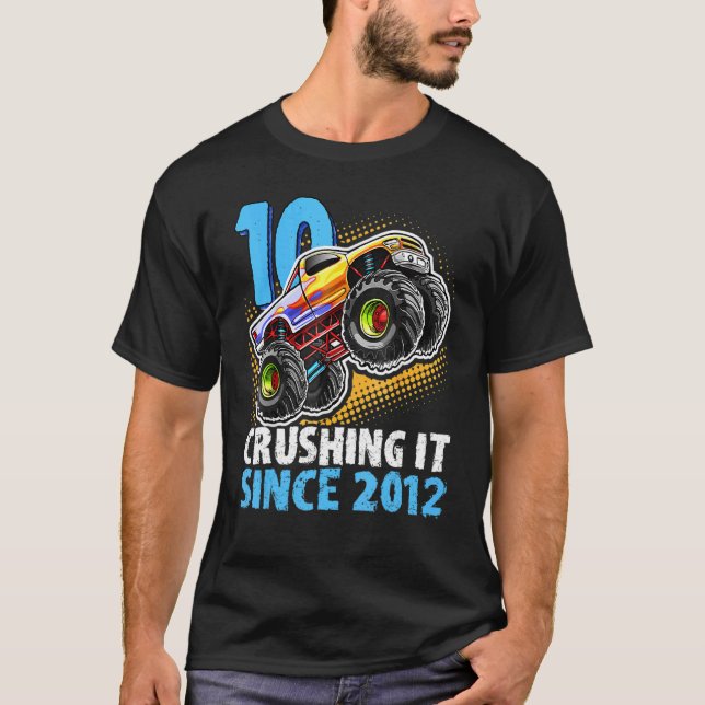 10 Crushing It Since 2012 Monster Truck 10th Birth T-Shirt (Front)