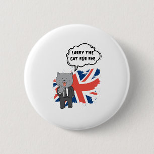 10 Downing Street- Larry the Cat for PM!! 2 Inch Round Button