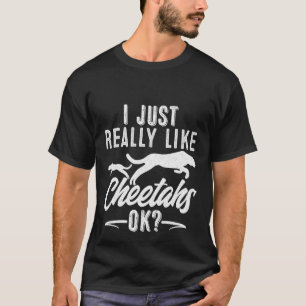 10 i just really like cheetahs T-Shirt