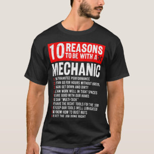 10 Reasons To Be With Mechanic Funny Mechanic T-Shirt