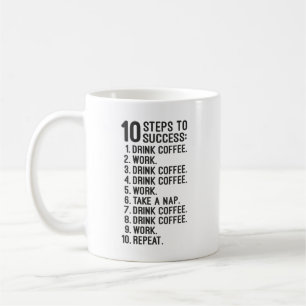10 Steps to Success – Coffee, Work, Repeat Funny Coffee Mug