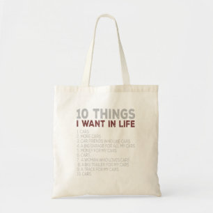 10 Things I Want In My Life Cars More C Tote Bag