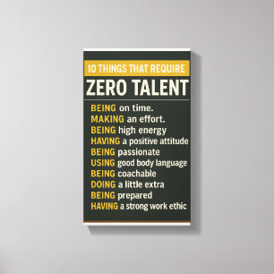 10 Things That Require Zero Talent Canvas Print