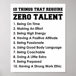 10 Things That Require Zero Talent Motivational  Poster