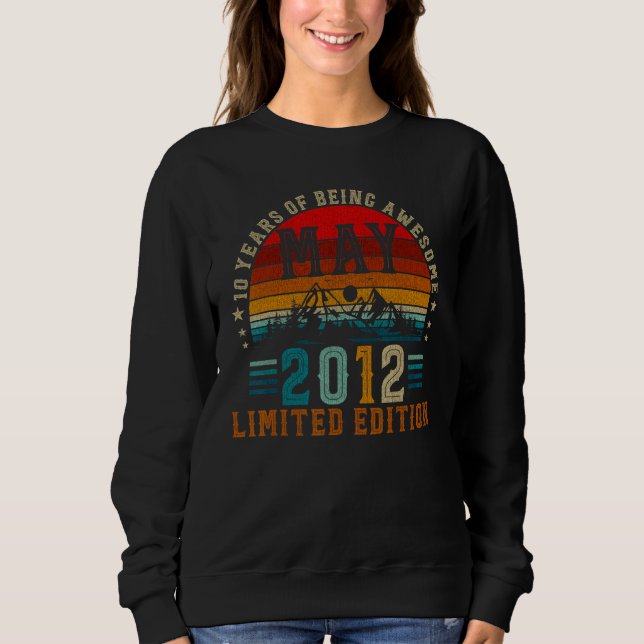 10 Year Old  May 2012  10th Birthday Sweatshirt (Front)