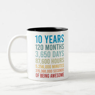 10 Years 120 Months 3650 Days Being Awesome Birth Two-Tone Coffee Mug