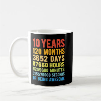 10 Years 120 Months Of Being Awesome 10th Birthday Coffee Mug