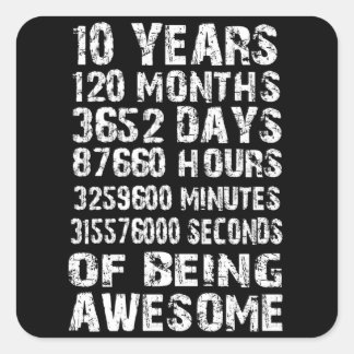 10 Years 120 Months Of Being Awesome 10th Birthday Square Sticker