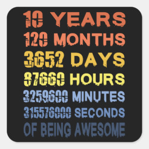 10 Years 120 Months Of Being Awesome 10th Birthday Square Sticker