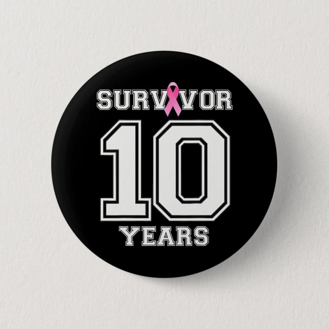 10 Years Breast Cancer Survivor For Women Pink 2 Inch Round Button (Front)