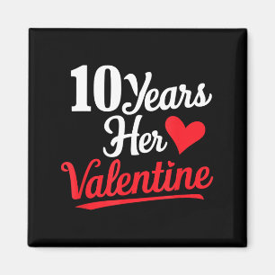 10 Years Her Valentine _ Anniversary Couples Valen Magnet