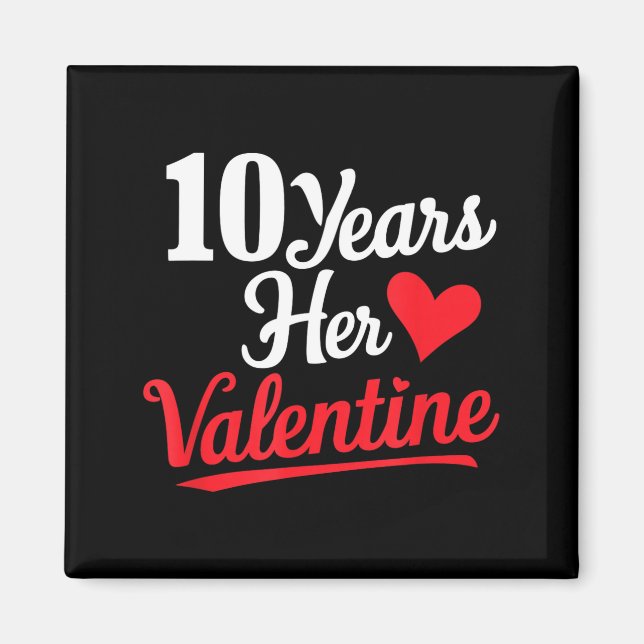 10 Years Her Valentine _ Anniversary Couples Valen Magnet (Front)