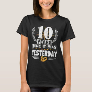 10 Years Like It Was Yesterday 10th Wedding Annive T-Shirt