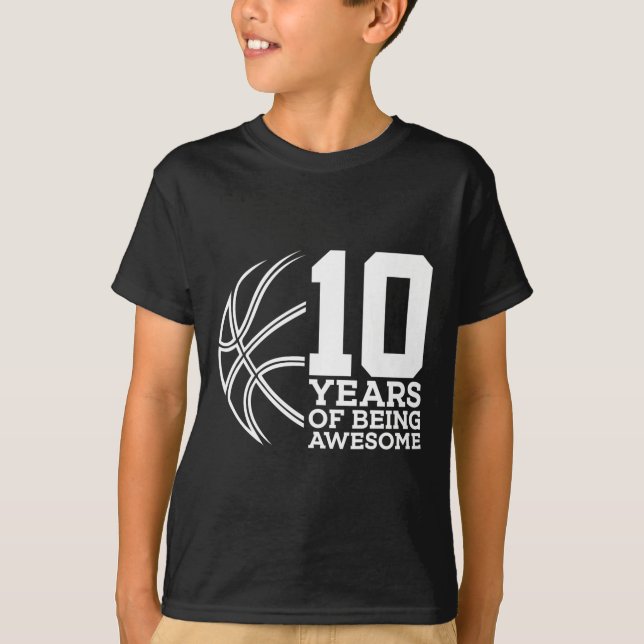 10 YEARS OF BEING AWESOME BASKETBALL 10TH BIRTHDAY T-Shirt (Front)