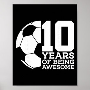 10 Years Of Being Awesome Soccer 10th Birthday _1  Poster