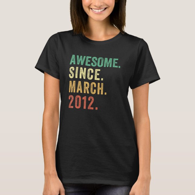 10 Years Old Awesome Since March 2012  For 10th Bi T-Shirt (Front)