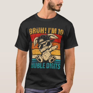 10 Years Old Birthday Bruh Double Digits 10th T-Shirt