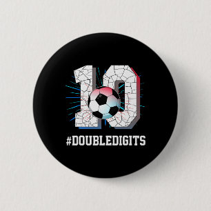10 Years Old Boy 10 Double Digits Birthday Soccer  2 Inch Round Button