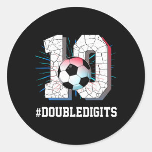 10 Years Old Boy 10 Double Digits Birthday Soccer  Classic Round Sticker