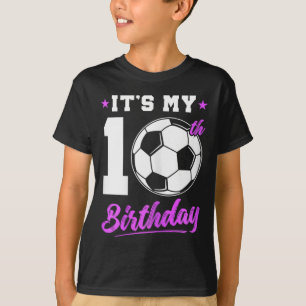 10 Years Old Girl 10th Birthday Gift Soccer Birthd T-Shirt
