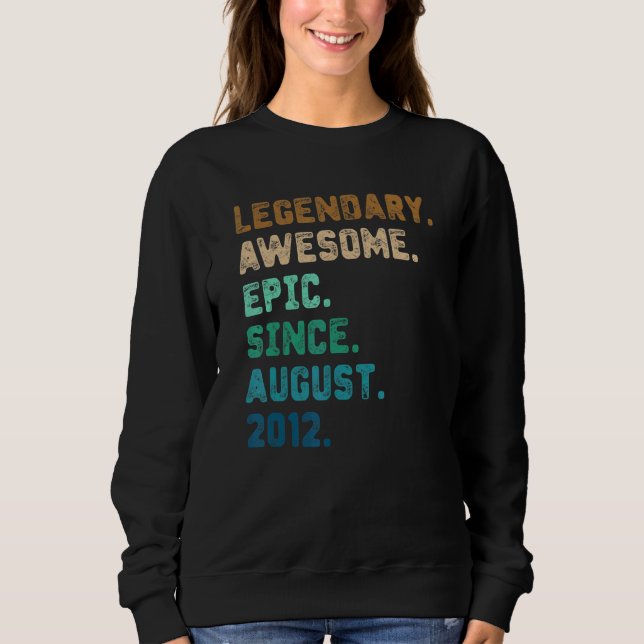 10 Years Old  Legend Since August 2012 10th Birthd Sweatshirt (Front)