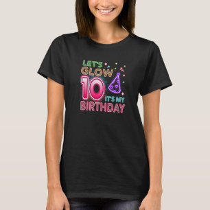 10 Years Old Let's Glow Party 10th Birthday It's M T-Shirt