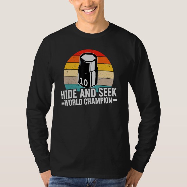 10mm Socket Missing  Hide And Seek World Champion  T-Shirt (Front)