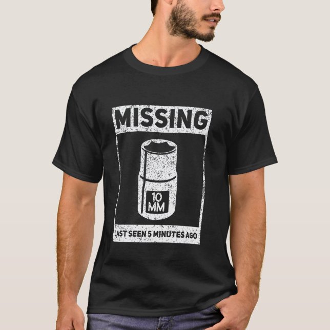 10mm Socket Missing Poster Funny Mechanic Car Dad  T-Shirt (Front)