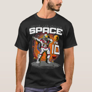 10th Birthday Astronaut Give Me Some Space I'm 10 T-Shirt