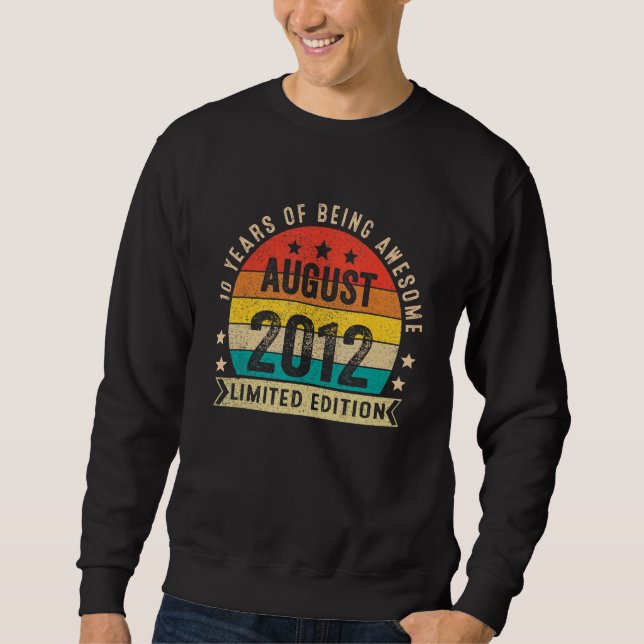 10th Birthday  August 2012  10 Years Old Sweatshirt (Front)