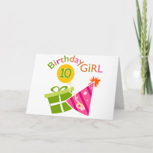 10th Birthday - Birthday Girl Card