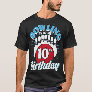 10th Birthday Bowling Theme Bowling into Birthday  T-Shirt
