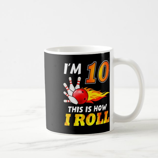 10th Birthday Bowling This Is How I Roll 10 Years  Coffee Mug (Right)