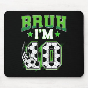 10th Birthday Boy Soccer Bruh I'm 10 Year Old Spor Mouse Pad