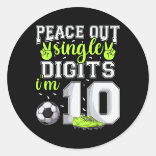 10th Birthday Boys Soccer Peace Out Single Digits Classic Round Sticker