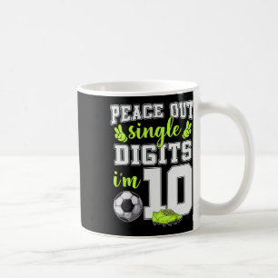 10th Birthday Boys Soccer Peace Out Single Digits Coffee Mug