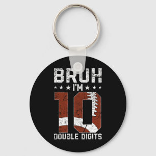 10th Birthday Football Bruh I'm Double Digits 10 Y Keychain