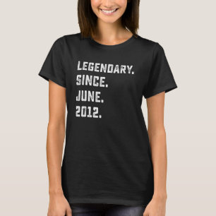 10th Birthday Gift Legendary Since June 2012 10 Ye T-Shirt