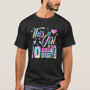 10Th Birthday Gift This Girl Is Now 10 Double Digi T-Shirt