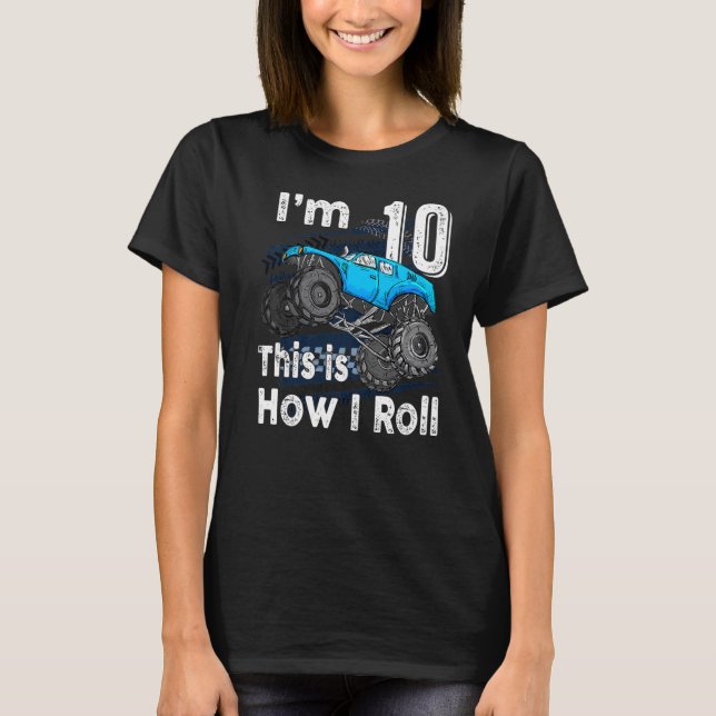 10th Birthday Gifts I'm 10 This Is How I Roll Mons T-Shirt (Front)